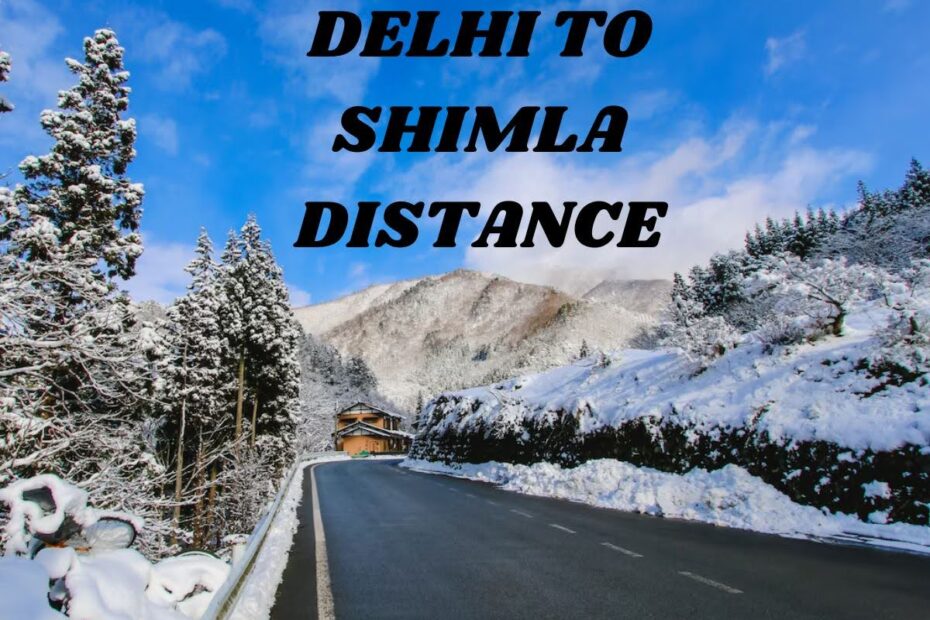 delhi to shimla distance